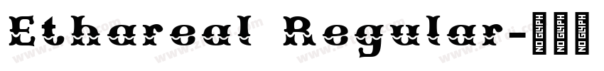 Ethareal Regular字体转换 Ethareal Regular字体转换